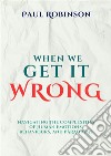 When we get it wrongNavigating the Complexities of Human Emotions, Behaviours, and Paradigms.. E-book. Formato EPUB ebook