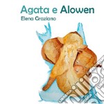 Agata e AlowenLe Favole di Hely Vol.1. E-book. Formato EPUB ebook