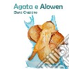 Agata e AlowenLe Favole di Hely Vol.1. E-book. Formato EPUB ebook