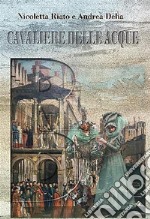 Il cavaliere delle acque. E-book. Formato EPUB ebook