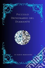 Il Piccolo Vocabolario del Diamante. E-book. Formato EPUB ebook