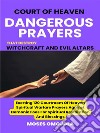 Court Of Heaven Dangerous Prayers That Destroy Witchcraft And Evil Altars: Exerting 120 Courtroom Of Heaven Spiritual Warfare Prayers Against Demonic Foes For Spiritual Restoration And Blessings. E-book. Formato EPUB ebook