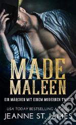 Made Maleen: Ein Märchen mit einem modernen TwistA Modern Twist on a Fairy Tale. E-book. Formato EPUB ebook