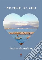 &apos;Nu core, &apos;na vita. E-book. Formato EPUB ebook