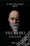 Vecchio. E-book. Formato EPUB ebook