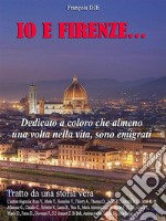 Io e Firenze.... E-book. Formato EPUB