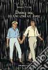 Dance me to the end of love. E-book. Formato EPUB ebook di Maxence Fermine