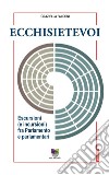 EcchisietevoiEscursioni (e incursioni) fra Parlamento e parlamentari. E-book. Formato EPUB ebook di Falconi Graziella