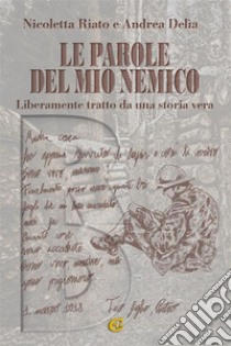 Le parole del mio nemico. E-book. Formato EPUB ebook di Andrea Delia