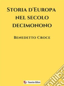 Storia d’Europa nel secolo decimonono. E-book. Formato EPUB ebook di Benedetto Croce