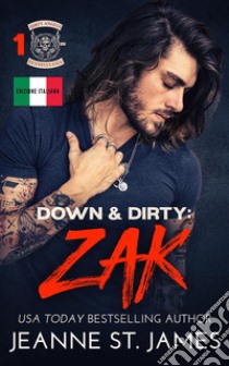 Down & Dirty: Zak (Edizione Italiana). E-book. Formato EPUB ebook di Jeanne St. James