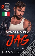 Down &amp; Dirty: Jag (Edizione Italiana). E-book. Formato EPUB ebook