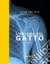 L'enigma del gatto. E-book. Formato EPUB ebook di Sonia Sacrato