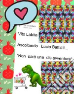 Ascoltando Lucio Battisti  &quot;non sarà una  dis  avventura &quot;. E-book. Formato PDF ebook