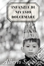 Infanzia di Nivasio Dolcemare - Alberto SavinioAnnotato. E-book. Formato EPUB