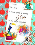 Il  pesce spada si  annoiaLo  zoo  degli  animaletti. E-book. Formato PDF ebook