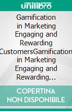 Gamification in Marketing Engaging and Rewarding CustomersGamification in Marketing Engaging and Rewarding Customers. E-book. Formato EPUB