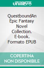 QuestboundAn Epic Fantasy Novel Collection. E-book. Formato EPUB ebook