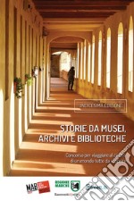 Storie da musei, archivi e biblioteche - i racconti e le fotografie (11. edizione). E-book. Formato EPUB ebook