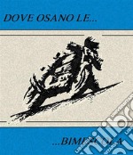 Dove osano le... bimescola!. E-book. Formato EPUB ebook