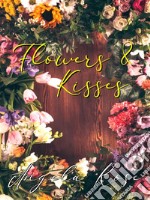 Flowers &amp; Kisses. E-book. Formato EPUB