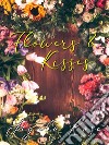 Flowers & Kisses. E-book. Formato EPUB ebook di Angela Rose