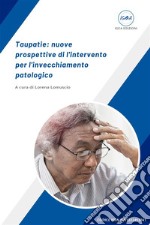 Taupatie: nuove prospettive di l&apos;intervento per l&apos;invecchiamento patologico. E-book. Formato EPUB ebook