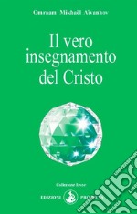 Il vero insegnamento del Cristo. E-book. Formato EPUB ebook