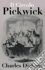 Il Circolo PickwickCharles Dickens. E-book. Formato EPUB ebook