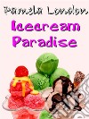 Icecream Paradise. E-book. Formato EPUB ebook di Pamela London