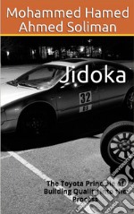 JidokaThe Toyota Principle of Building Quality into the Process. E-book. Formato EPUB ebook