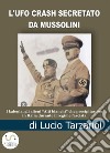 L&apos;UFO crash secretato da MussoliniI kalenia, gli alieni “Alti bianchi” che precipitarono  in Italia durante il regime fascista. E-book. Formato EPUB ebook