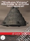 Shakuna VimanaRitrovate le antiche navi spaziali. E-book. Formato EPUB ebook