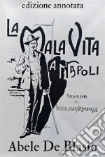 La Malavita a Napoli - Abele De BlasioEdizione annotata. E-book. Formato EPUB