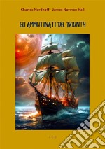 Gli ammutinati del Bounty. E-book. Formato EPUB ebook