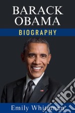 Barack Obama BiographyA Legacy of Hope and Change. E-book. Formato EPUB ebook