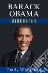 Barack Obama BiographyA Legacy of Hope and Change. E-book. Formato EPUB ebook