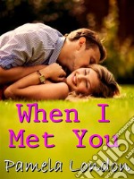 When I met you. E-book. Formato EPUB ebook