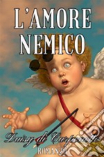 L’amore nemico - Daisy di Carpenetto. E-book. Formato EPUB ebook