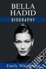 Bella Hadid Biography. E-book. Formato EPUB ebook