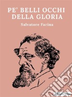 Pe’ belli occhi della gloria. E-book. Formato EPUB ebook