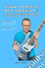 La scala pentatonica: Studi pratici per BassistieBook interattivo con audio e video. E-book. Formato EPUB ebook