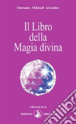 Il Libro della Magia divina. E-book. Formato EPUB ebook