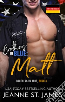 Brothers in Blue: MattDeutsche Ausgabe. E-book. Formato EPUB ebook di Jeanne St. James