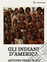 Gli indiani d&apos;America. E-book. Formato EPUB ebook