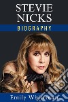 Stevie Nicks BiographyThe Struggles, Music, and Fame. E-book. Formato EPUB ebook