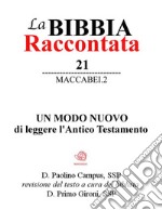 La Bibbia raccontata - Maccabei.2. E-book. Formato PDF ebook