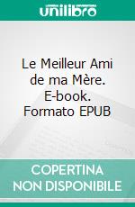 Le Meilleur Ami de ma Mère. E-book. Formato EPUB ebook di Stacy Quinn