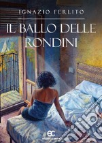 Il ballo delle rondini. E-book. Formato EPUB ebook