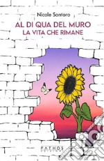 Al di qua del muroLa vita che rimane. E-book. Formato EPUB